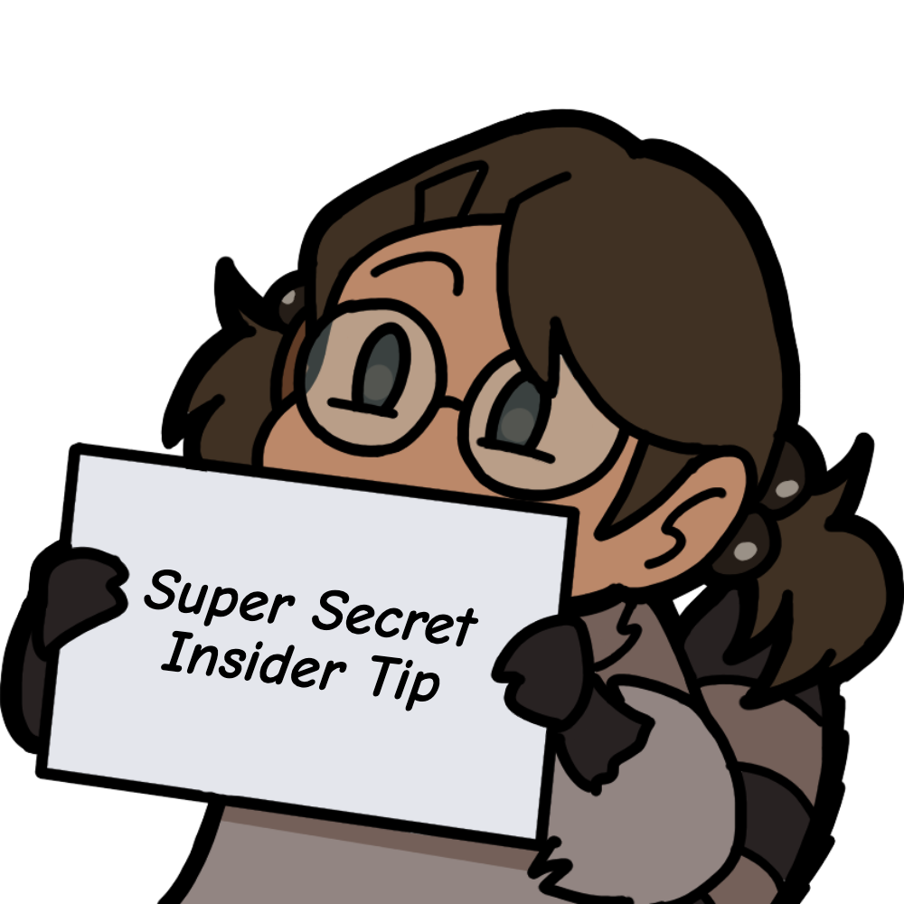 Super secret insider tip!